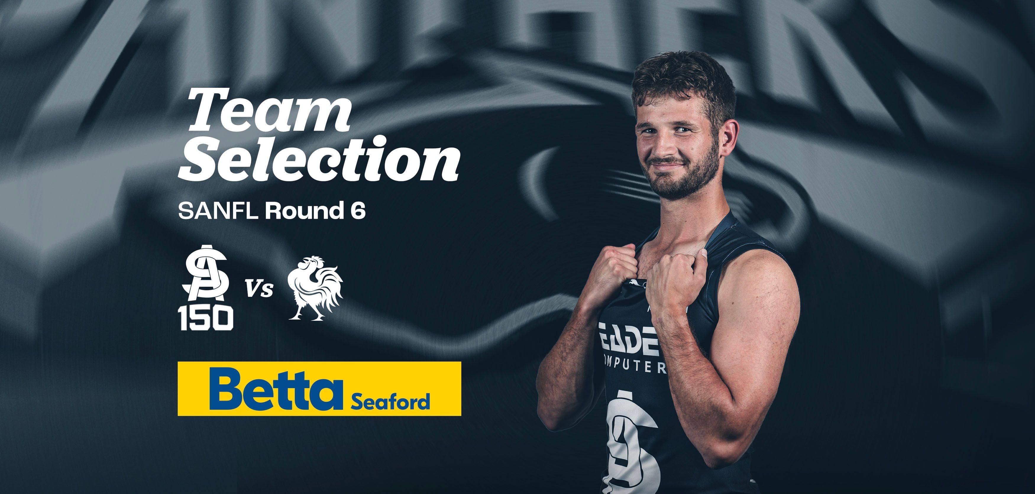 BETTA Team Selection: Round 6 SANFL v North Adelaide BETTA Team Selection: Round 6 SANFL v North Adelaide